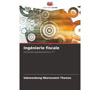 Ingénierie fiscale: Comment cela fonctionne-t-il ?
