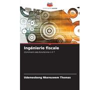 Ingénierie fiscale: Comment cela fonctionne-t-il ?