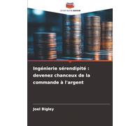 Ingénierie sérendipité : devenez chanceux de la commande à l'argent