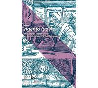 Ingenio ludere. Scritti sulla letteratura del Quattrocento e del Cinquecento
