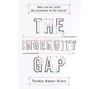 Ingenuity Gap - How Will We Solve the Problems of the Future? (00) by Homer-Dixon, Thomas [Hardcover (2000)]