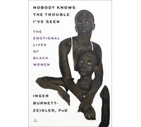 Inger Burnett-Zeigler Nobody Knows the Trouble I’ve Seen (Copertina rigida)