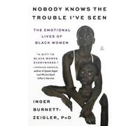 Inger Burnett-Zeigler Nobody Knows the Trouble I’ve Seen (Tascabile)