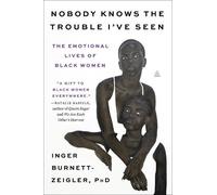 Inger Burnett-Zeigler Nobody Knows the Trouble I’ve Seen (Tascabile)
