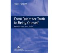 Inger Furseth From Quest for Truth to Being Oneself (Tascabile)