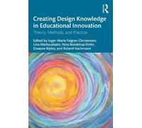 Inger-Marie F. Christ Creating Design Knowledge in Educational Innov (Tascabile)