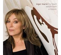 Inger Marie Gundersen - My Heart Would Have a Reason