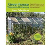Inger Palmstierna Greenhouse Vegetable Gardening (Tascabile)