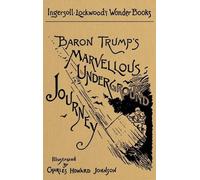 Ingersoll Lockwoo Baron Trump's Marvellous Underground Journe (Copertina rigida)