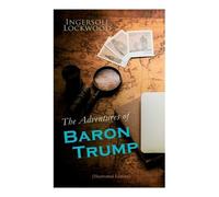 Ingersoll Lockwoo The Adventures of Baron Trump (Illustrated Edition (Tascabile)
