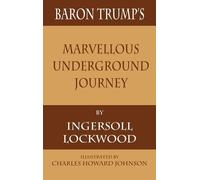 Ingersoll Lockwood Baron Trump's Marvellous Underground Journey (Tascabile)