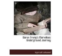 Ingersoll Lockwood Baron Trump's Marvellous Underground Journey (Tascabile)