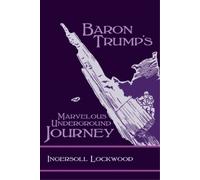 Ingersoll Lockwood Baron Trump's Marvelous Underground Journey (Tascabile)
