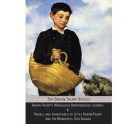 The Baron Trump Novels: Baron Trump's Marvelous Underground Journey & Travels