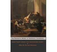 Ingersoll Lockwood The Prophetic Works of Ingersoll Lockwood (Copertina rigida)