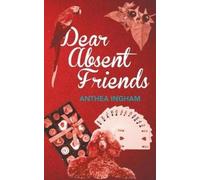 Ingham, Anthea Dear Absent Friends Book NUOVO