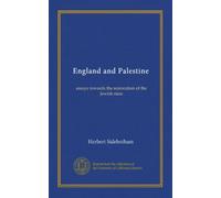 Inghilterra e Palestina: saggi verso la restaurazione dello stato ebraico: Facsimile