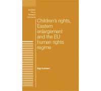 Ingi Iusmen Children's Rights, Eastern Enlargement and the Eu (Copertina rigida)