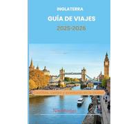 Inglaterra Guía de viajes 2025-2026: Castillos, campo y aventuras en la ciudad