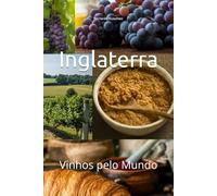 Inglaterra: Vinhos pelo Mundo