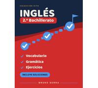 Inglés 2º Bachillerato: Repaso y refuerzo de todo el curso + preparación PAU (selectividad) en 4 cápsulas de examen. 345 ejercicios con soluciones explicadas