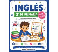 Inglés 3º de Primaria con Respuestas: Ejercicios, actividades de repaso y soluciones para practicar en casa
