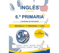 Inglés 6.º Primaria. Cuaderno de refuerzo: Repasa 6.º y llega con ventaja a la ESO. Vocabulario, gramática, lectura y comprensión, con teoría, ejemplos y soluciones.