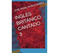 INGLÉS BRITÁNICO CANTADO 3