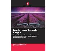 Inglês como Segunda Língua: Um estudo comparativo entre alunos de cursos profissionais e teóricos no que diz respeito à aprendizagem do inglês