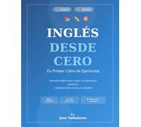 Inglés Desde Cero: Tu Primer Libro de Ejercicios