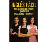 INGLES FACIL PARA BARBEROS, PELUQUEROS Y MANICURISTAS