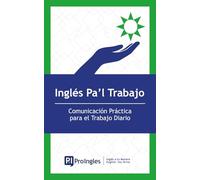 Inglés Pa'l Trabajo: Comunicación Práctica para el Trabajo Diario