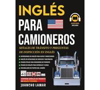 Inglés para Camioneros: Señales de tránsito y preguntas de inspección en inglés | Frases y vocabulario esenciales para la carretera en Estados Unidos | Incluye Audiolibro en Inglés y Español