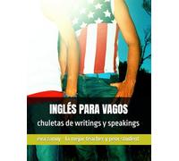 INGLÉS PARA VAGOS: chuletas de writings y speakings