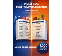 INGLÉS REAL FONÉTICA PARA HISPANOS: Léelo como suena.