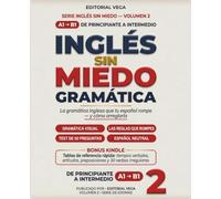 Inglés Sin Miedo: Gramática: Gramática inglesa para hispanohablantes: tiempos verbales, orden de las palabras y las trampas que el español te hace cometer - con esquemas visuales y test final