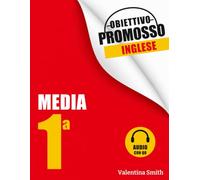 Inglese 1ª media: Grammatica ed esercizi con tutte le soluzioni spiegate. Per esercitarsi durante l'anno e per il ripasso estivo. Quaderno operativo a colori, con audio per listening e speaking.