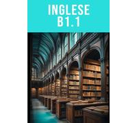 Inglese B1.1 - Sviluppo della comunicazione: Racconta esperienze, esprimi opinioni e amplia le tue capacità comunicative
