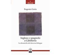 Inglese e spagnolo a Gibilterra. Le dinamiche del discorso bilingue