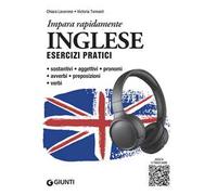 Inglese. Esercizi pratici. Sostantivi, aggettivi, pronomi, avverbi, preposizioni, verbi. Con MP3