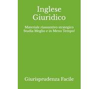 Inglese Giuridico: Materiale riassuntivo strategico Studia Meglio e in Meno Tempo!