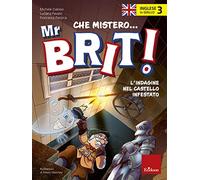 Inglese in giallo. Che mistero mr. Brit! Con QR Code. L' indagine nel castello infestato (Vol. 3)