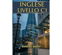 Inglese livello C1: Strutture complesse, registri e strategie per pensare e comunicare con naturalezza