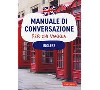 Inglese. Manuale di conversazione per chi viaggia