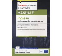 Inglese nella scuola secondaria. Manuale per la preparazione al concorso. ...