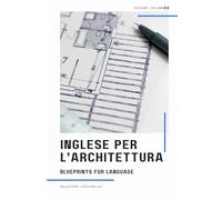 Inglese per l'Architettura: Blueprints for language - Edizione Italiana