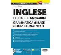 Inglese per tutti i concorsi. Grammatica di base e quiz commentati. Con audio practice per perfezionare la pronuncia e l'ascolto. Con software per la simulazione della prova