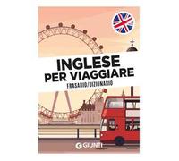 Inglese per viaggiare. Frasario, dizionario