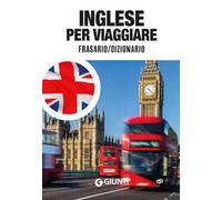 Inglese per viaggiare. Frasario, dizionario