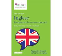Inglese. Prepararsi al concorso docenti. Guida pratica alla prova scritta e al colloquio